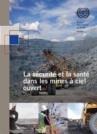 Abbildung von: La seCurite Et La Sante Dans Les Mines a Ciel Ouvert - International Labour Office