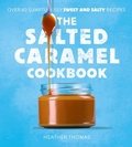 Cover: The Salted Caramel Cookbook - HarperCollins