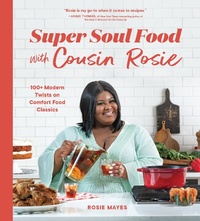 Abbildung von: Super Soul Food with Cousin Rosie - Blue Star Press