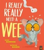 Cover: I Really, Really Need a Wee - Little Tiger Press