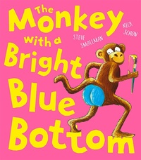 Enlarge image Cover: The Monkey With a Bright Blue Bottom - Little Tiger Press