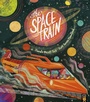 Cover: The Space Train - Little Tiger Press