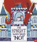 Cover: The Knight Who Said "No!" - Nosy Crow Ltd