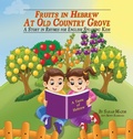 Cover: Fruits in Hebrew at Old Country Grove - MazorBooks
