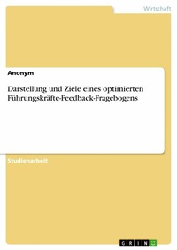 Abbildung von: Darstellung und Ziele eines optimierten Führungskräfte-Feedback-Fragebogens - GRIN Verlag