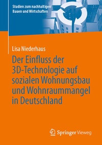 Abbildung von: Der Einfluss der 3D-Technologie auf sozialen Wohnungsbau und Wohnraummangel in Deutschland - Springer Vieweg