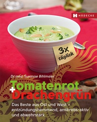 Abbildung von: Tomatenrot + Drachengrün: 3x täglich - Hädecke Verlag