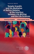 Cover: Temple Grandin and the Mediation of Autism Debates at the Interface between Life Writing and the Life Sciences - Universit&auml;tsverlag Winter