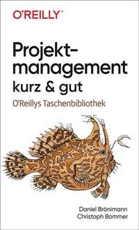 Abbildung von: Projektmanagement kurz & gut - O'Reilly