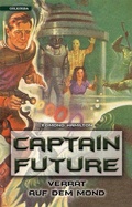Cover: Captain Future 10: Verrat auf dem Mond - Golkonda Verlag
