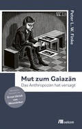 Cover: Mut zum Gaiaz&auml;n - oekom verlag