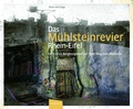 Cover: Das M&uuml;hlsteinrevier Rhein-Eifel - Eifelbildverlag