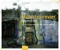 Abbildung von: Das Mühlsteinrevier Rhein-Eifel - Eifelbildverlag