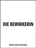 Cover: Die Bewirkerin - Spector Books