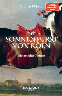 Abbildung von: Der Sonnenfürst von Köln - Regionalia Verlag