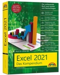 Bild: Excel 2021- Das umfassende Excel Kompendium. Komplett in Farbe. Grundlagen, Praxis, Formeln, VBA, Diagramme f&uuml;r alle Excel Anwender - - Markt + Technik