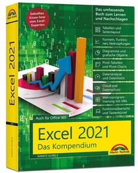 Abbildung von: Excel 2021- Das umfassende Excel Kompendium. Komplett in Farbe. Grundlagen, Praxis, Formeln, VBA, Diagramme für alle Excel Anwender - - Markt + Technik
