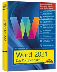 Abbildung von: Word 2021 - Das umfassende Kompendium für Einsteiger und Fortgeschrittene. Komplett in Farbe - Markt + Technik