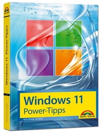 Abbildung von: Windows 11 Power Tipps - Das Maxibuch: Optimierung, Troubleshooting Insider Tipps für Windows 11 - Markt + Technik