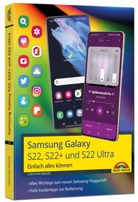 Abbildung von: Samsung Galaxy S22, S22+ und S22 Ultra Smartphone - Markt + Technik