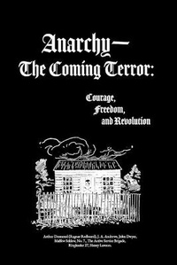 Enlarge image Cover: Anarchy-The Coming Terror - Ragnar Redbeard