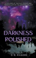 Cover: Darkness Polished - D.E. Kilgore