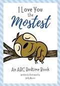 Cover: I Love You the Mostest - An ABC Bedtime Book - Red Ribbit Reads LLC