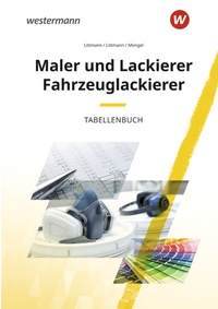 Abbildung von: Maler und Lackierer Fahrzeuglackierer - Westermann Schulbuchverlag