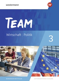 Abbildung von: TEAM - Arbeitsbücher für Politik und Wirtschaft - Differenzierende Ausgabe Nordrhein-Westfalen - Ausgabe 2020 - Westermann Schulbuchverlag