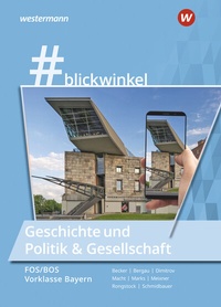 Abbildung von: #blickwinkel - Geschichte und Politik & Gesellschaft für Fachoberschulen und Berufsoberschulen - Ausgabe Bayern - Westermann Schulbuchverlag