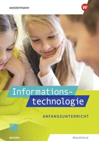 Abbildung von: Informationstechnologie - Ausgabe 2022 für Realschulen in Bayern - Westermann Schulbuchverlag