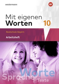 Abbildung von: Mit eigenen Worten - Sprachbuch für bayerische Realschulen Ausgabe 2016 - Westermann Schulbuchverlag