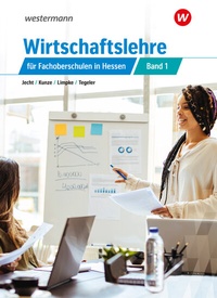 Abbildung von: Wirtschaftslehre für Fachoberschulen in Hessen - Westermann Berufliche Bildung