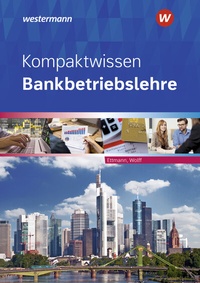 Abbildung von: Kompaktwissen Bankbetriebslehre - Westermann Berufliche Bildung