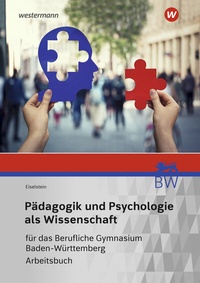 Abbildung von: Pädagogik und Psychologie als Wissenschaft für das Berufliche Gymnasium in Baden-Württemberg - Westermann Berufliche Bildung