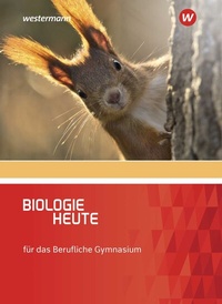 Abbildung von: Biologie heute - Ausgabe für das Berufliche Gymnasium - Westermann Berufliche Bildung