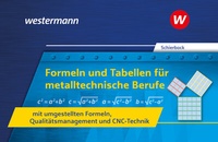 Abbildung von: Formeln und Tabellen für metalltechnische Berufe mit umgestellten Formeln, Qualitätsmanagement und CNC-Technik - Westermann Berufliche Bildung