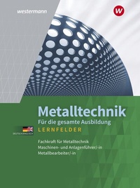 Abbildung von: Metalltechnik für die gesamte Ausbildung - Westermann Berufliche Bildung