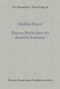 Cover: Platons Macht &uuml;ber die deutsche Literatur - Vittorio Klostermann Verlag