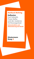 Cover: "Kafkanien". Carl Schmitt, Franz Kafka und der moderne Verfassungsstaat - Vittorio Klostermann Verlag