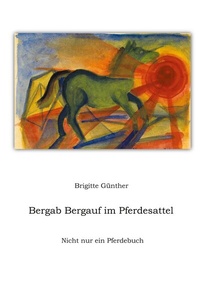 Abbildung von: Bergab Bergauf im Pferdesattel - BoD - Books on Demand