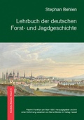 Cover: Lehrbuch der deutschen Forst- und Jagdgeschichte - Kessel, Norbert
