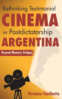 Abbildung von: Rethinking Testimonial Cinema in Postdictatorship Argentina - Indiana University Press