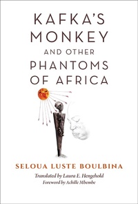 Abbildung von: Kafka's Monkey and Other Phantoms of Africa - Indiana University Press