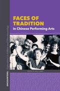 Cover: Faces of Tradition in Chinese Performing Arts - Indiana University Press