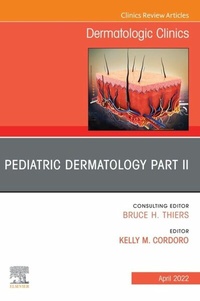 Abbildung von: Pediatric Dermatology Part II, An Issue of Dermatologic Clinics , E-Book - Elsevier