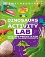 Cover: Dinosaur and Other Prehistoric Creatures Activity Lab - DK Children