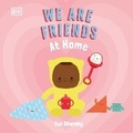 Cover: We Are Friends: At Home - DK Children