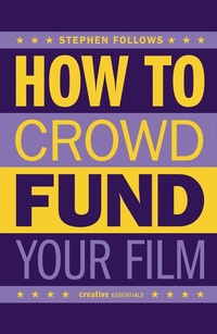 Abbildung von: How to Crowdfund Your Film - Creative Essentials