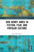 Cover: Our Henry James in Fiction, Film, and Popular Culture - Routledge
